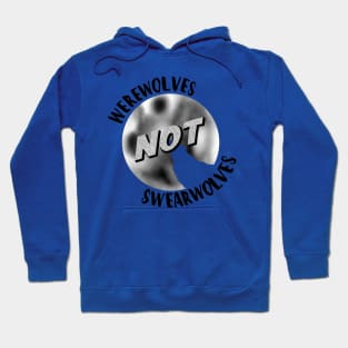 Werewolves Not Swearwolves Hoodie